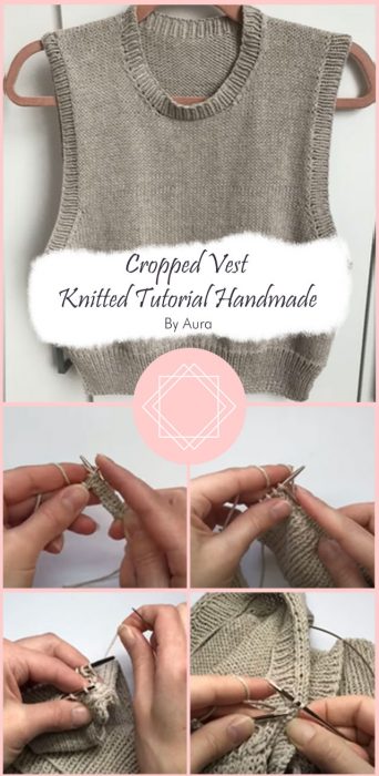 Cropped Vest Knitted Tutorial Handmade By Aura