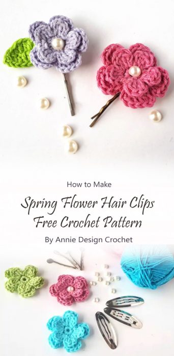 Spring Flower Hair Clips – Free Crochet Pattern By Annie Design Crochet