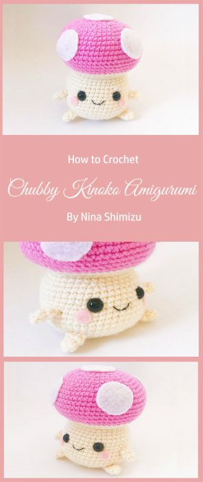 Chubby Kinoko Amigurumi By Nina Shimizu