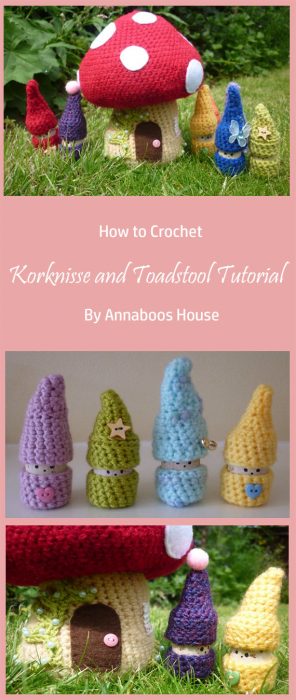 Crochet Korknisse and Toadstool Tutorial By Annaboos House