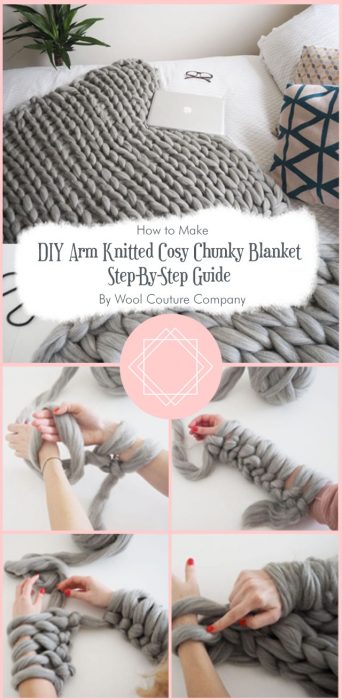 DIY Arm Knitted Cosy Chunky Blanket Step-By-Step Guide By Wool Couture Company