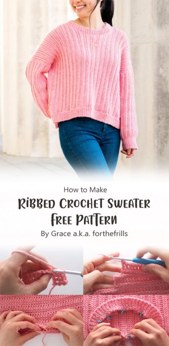 Ribbed Crochet Sweater - Free Pattern By Grace a.k.a. forthefrills