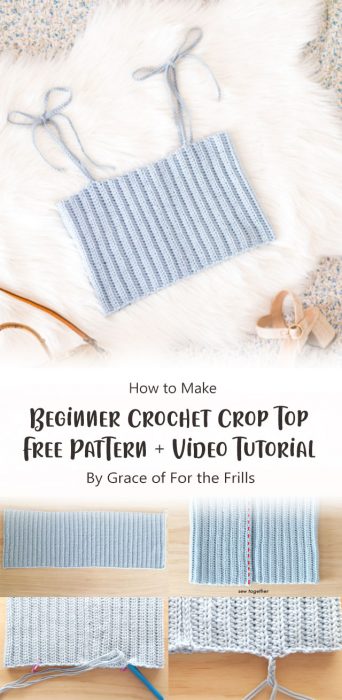 Beginner Crochet Crop Top - Free Pattern + Video Tutorial By Grace of For the Frills
