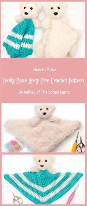 Teddy Bear Lovey Free Crochet Pattern By Ashley of The Loopy Lamb