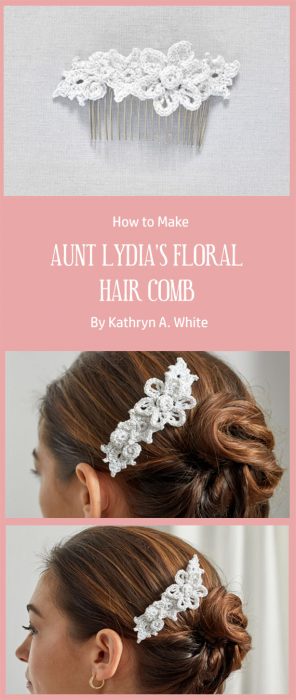 AUNT LYDIA'S FLORAL HAIR COMB By Kathryn A. White