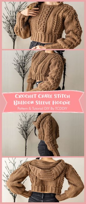 Crochet Cable Stitch Balloon Sleeve Hoodie | Pattern & Tutorial DIY By TCDDIY