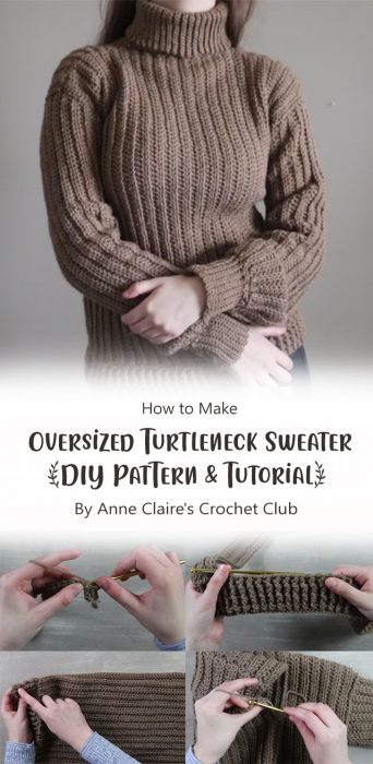 Crochet Oversized Turtleneck Sweater DIY Pattern & Tutorial By Anne Claire's Crochet Club