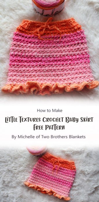 Little Textures Crochet Baby Skirt Free Pattern By Michelle of Two Brothers Blankets