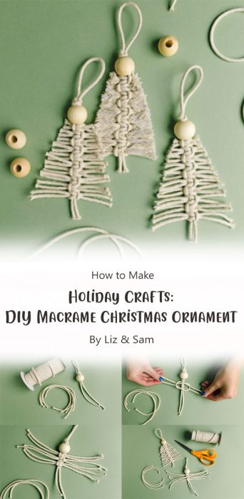 Holiday Crafts DIY Macrame Christmas Ornament By Liz & Sam