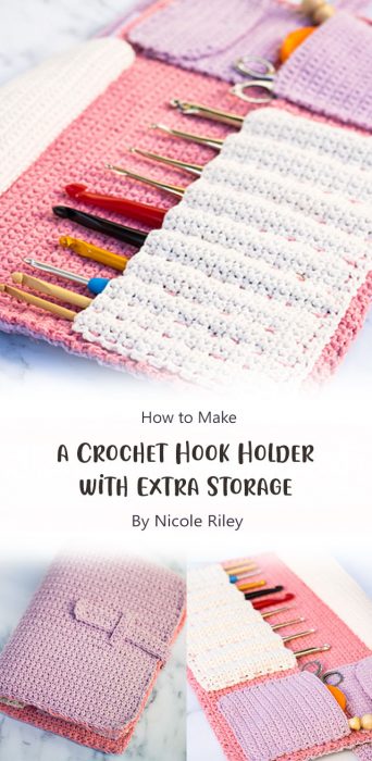 How to Crochet a Crochet Hook Holder with Extra Storage By Nicole Riley