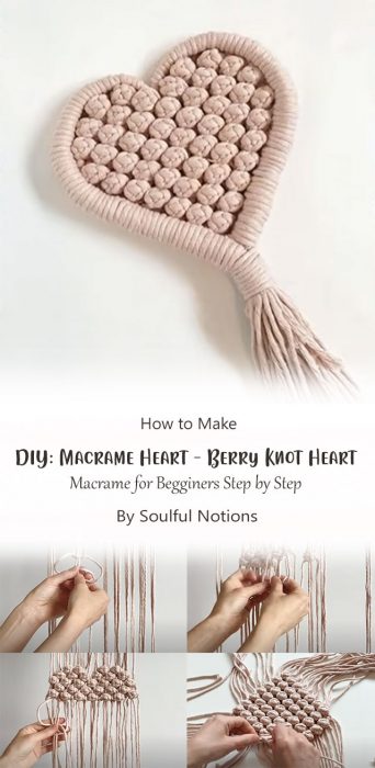 DIY: Macrame Heart - Berry Knot Heart - Macrame for Begginers Step by Step By Soulful Notions