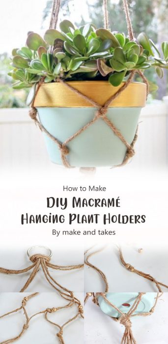DIY Macramé Hanging Plant Holders By make and takes