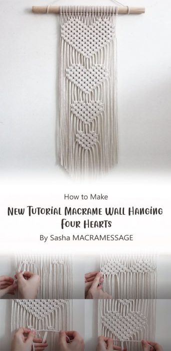 New Tutorial Macrame Wall Hanging Four Hearts By Sasha MACRAMESSAGE