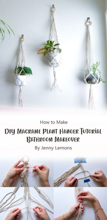 DIY Macrame Plant Hanger Tutorial - Bathroom Makeover By Jenny Lemons