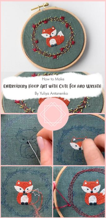 Embroidery Hoop Art with Cute Fox and Wreath By Yuliya Antanenko