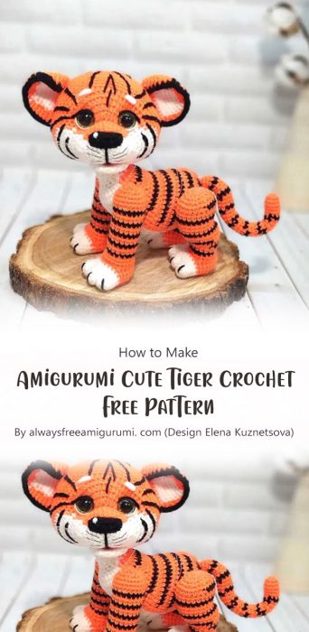 Amigurumi Cute Tiger Crochet Free Pattern By alwaysfreeamigurumi. com (Design Elena Kuznetsova)