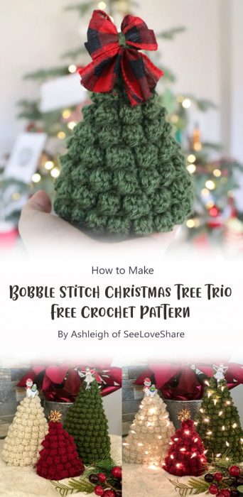 Bobble Stitch Christmas Tree Trio – Free Crochet Pattern By Ashleigh of SeeLoveShare