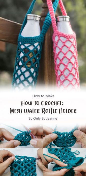 How to Crochet: Mesh Water Bottle Holder By Only By Jeanne