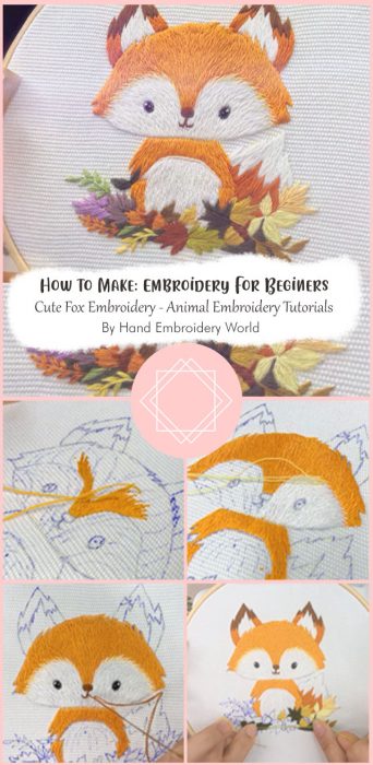 Embroidery For Beginers - Cute Fox Embroidery - Animal Embroidery Tutorials By Hand Embroidery World