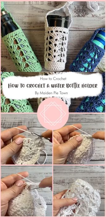 How to crochet a water bottle holder By Maiden Pie Town