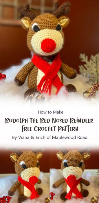 Rudolph the Red Nosed Reindeer Free Crochet Pattern By Viana & Erich of Maplewood Road