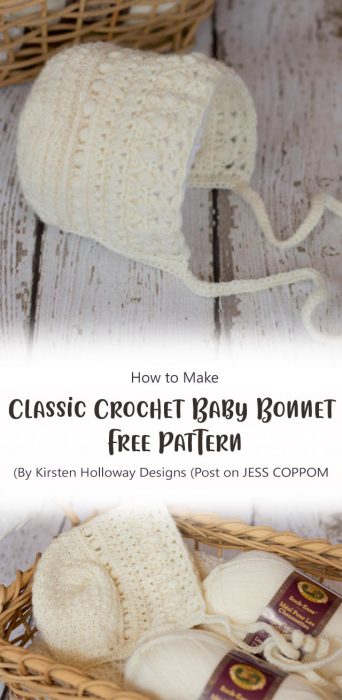 Classic Crochet Baby Bonnet – Free Pattern By Kirsten Holloway Designs (Post on JESS COPPOM)
