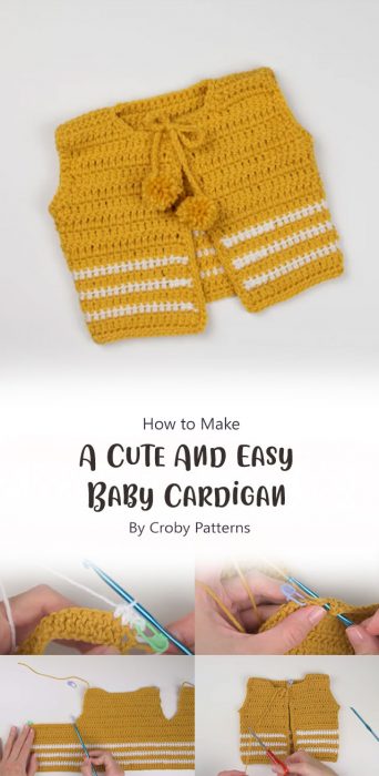 How To Make A Cute And Easy Baby Cardigan By Croby Patterns