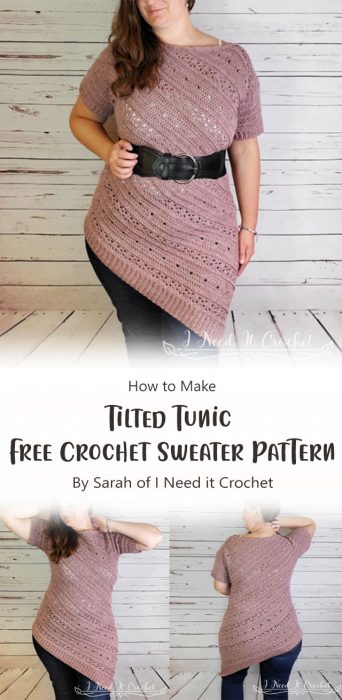 Tilted Tunic - Free Crochet Sweater Pattern By Sarah of I Need it Crochet