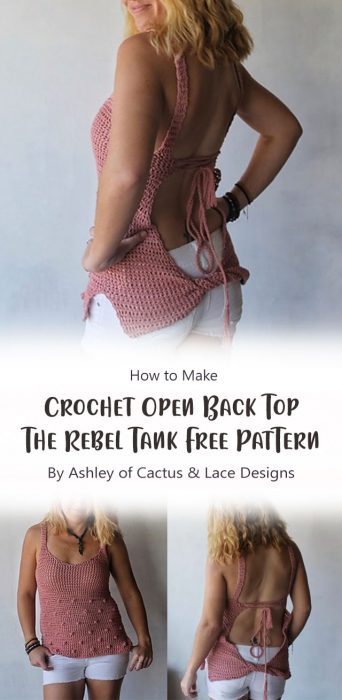 Crochet Open Back Top~The Rebel Tank~ Free Pattern By Ashley of Cactus & Lace Designs