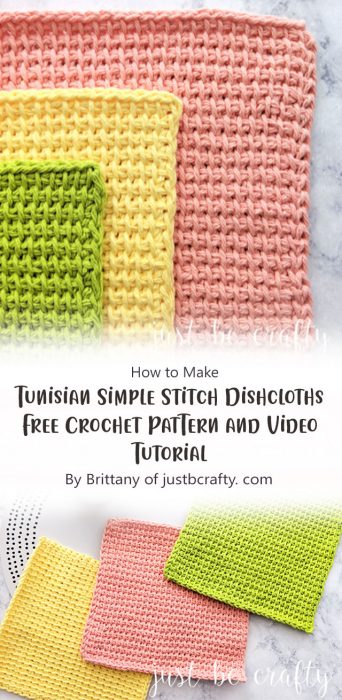 Tunisian Simple Stitch Dishcloths – Free Crochet Pattern and Video Tutorial By Brittany of justbcrafty. com