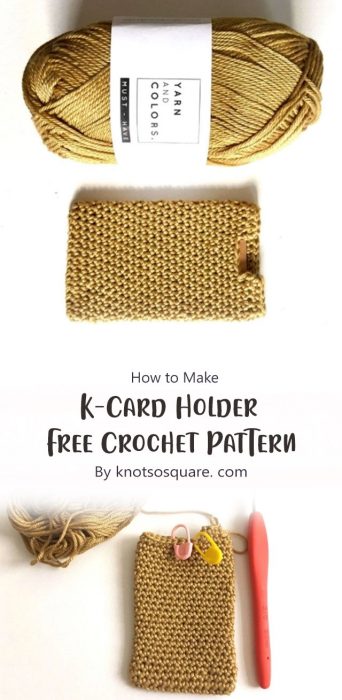 K-Card Holder – Free Crochet Pattern By knotsosquare. com
