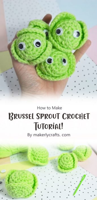 Brussel Sprout Crochet Tutorial! By makerlycrafts. com