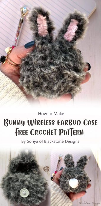 Bunny Wireless Earbud Case – Free Crochet Pattern By Sonya of Blackstone Designs
