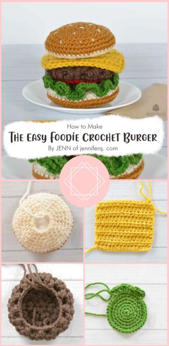 The Easy Foodie Crochet Burger – Free Pattern By JENN of jenniferq. com