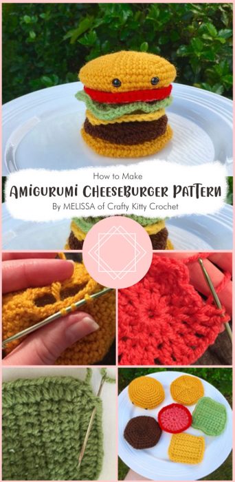Amigurumi Cheeseburger Crochet Pattern By MELISSA of Crafty Kitty Crochet
