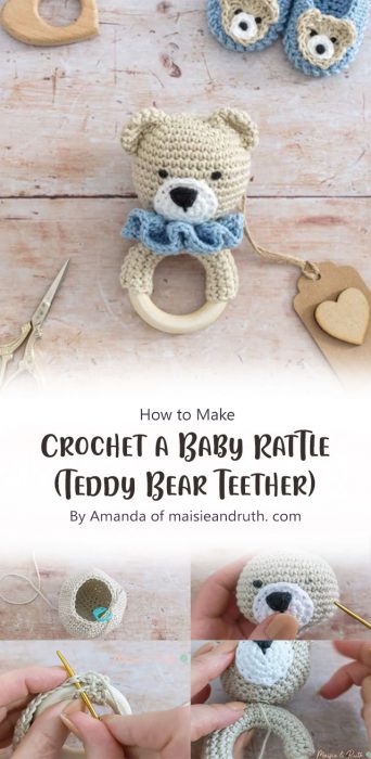 How to Crochet a Baby Rattle (Teddy Bear Teether) By Amanda of maisieandruth. com