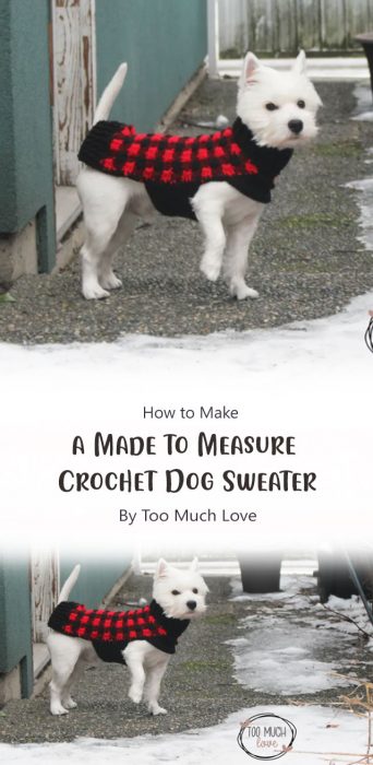 How to Make a Made to Measure Crochet Dog Sweater By Too Much Love