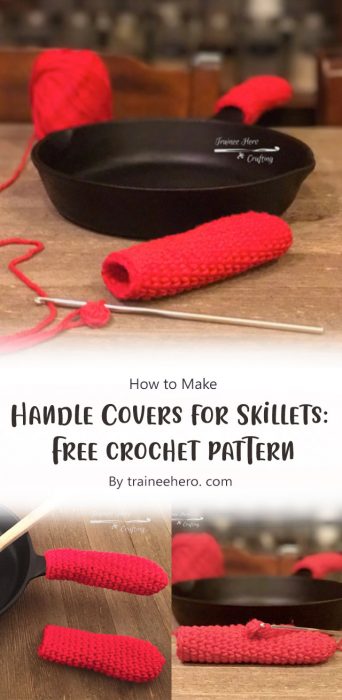 Crochet Handle Covers for Skillets: Free crochet pattern By traineehero. com