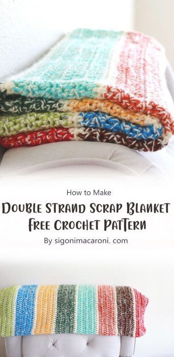 Double Strand Scrap Blanket - Free Crochet Pattern By sigonimacaroni. com
