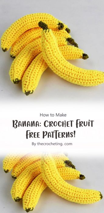 Banana: Crochet Fruit Free Patterns! By thecrocheting. com