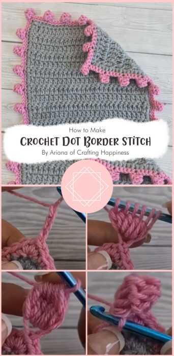 Crochet Dot Border Stitch Tutorial & Video By Ariana of Crafting Happiness