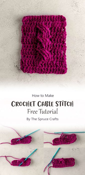 Crochet Cable Stitch Tutorial By The Spruce Crafts