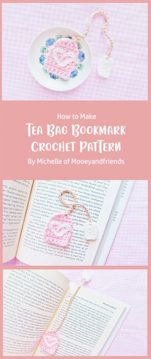 Tea Bag Bookmark Crochet Pattern By Michelle of Mooeyandfriends