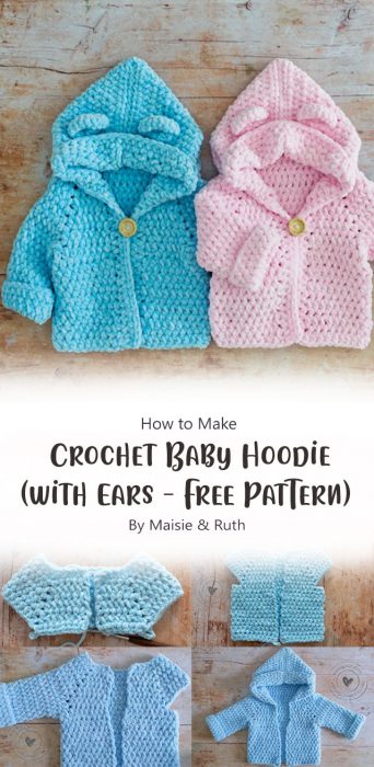 Crochet Baby Hoodie (with Ears - Free Pattern) By Maisie & Ruth