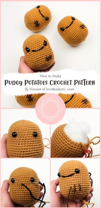 Pudgy Potatoes Crochet Pattern By Vincent of knotbadami. com