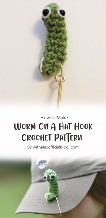 Worm On A Hat Hook Crochet Pattern For Father's Day! By withalexofficialblog. com
