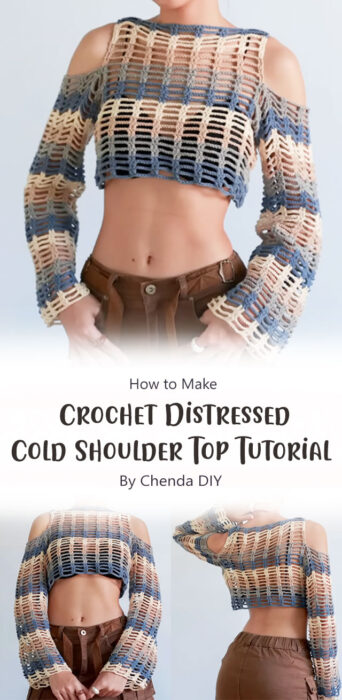 Crochet Distressed Cold Shoulder Top Tutorial By Chenda DIY